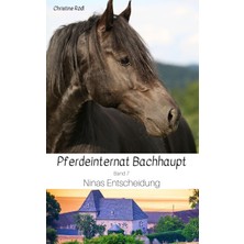 Kazan Hobi Ninas Entscheidung (Pferdeinternat Bachhaupt, Band 7)
