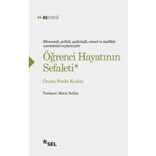 Sel Yayıncılık Öğrenci Hayatının Sefaleti - Ekonomik, Politik, Psikolojik, Cinsel ve Özellikle Entelektüel Veçheleriyle
