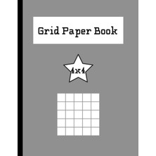 Kazan Hobi Grid Paper Book 4x4 Inc.: 120 Pages Of 4x4 Inch Graph Paper For School Kids 8 Years And Up, Students And Professionals In Engineering, Mathematics, Science, Designs, Architects, Art And Many More.