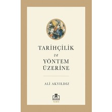 Tarihçilik ve Yöntem Üzerine