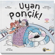 Bal Porsuğu Yayınları: Uyan Ponçik!