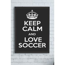 Kazan Hobi Postermanya (PSTER11639) Keep Calm And Love Futbol Çerçeveli Tablo (40X50CM)