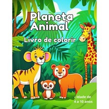 Kazan Hobi Independently Published Planeta Animal Livro De Colorir: Livro De Colorir Para Crianças De Animais (Portuguese Edition)