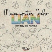 Kazan Hobi Mein Erstes Jahr - Lian - Vom Baby Zum Kleinkind: Dein Individuelles Babyalbum Mit Wunschnamen Für Die Schönsten Momente Und Gemeinsamen Erinnerungen Inkl. Platz Für Fotos