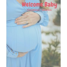 Kazan Hobi Independently Published Welcome Baby: Pregnancy Journal For Parents I 110 Pages, 7.5 x 9.25"