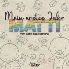 Kazan Hobi Mein Erstes Jahr - Matti - Vom Baby Zum Kleinkind: Dein Individuelles Babyalbum Mit Wunschnamen Für Die Schönsten Momente Und Gemeinsamen Erinnerungen Inkl. Platz Für Fotos
