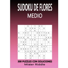Kazan Hobi Sudoku De Flores - Medıo - 300 Puzzles Con Solucıones