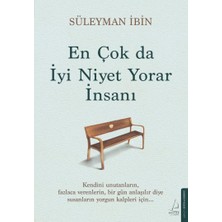 En Çok Da Iyi Niyet Yorar Insanı