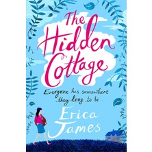 The Hidden Cottage: A Heart-Warming, Romantic, Emotional Rollercoaster Of A Story About Families And Secrets