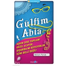 Gülfim Abla; Aşkın Evde Yapılanı Güzel Oluyor, Dışarıda Ne Koyuyorlar Içine Belli Değil!