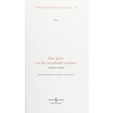 Bize Göre ve Bir Seyahatin Notları (Günümüz Türkçesiyle): Türk Edebiyatı Klasikleri - 24