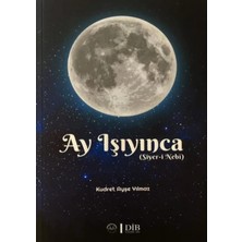Ay Işıyınca: Siyer-I Nebi