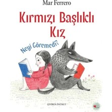 Elivora Kırmızı Başlıklı Kız Neyi Göremedi?