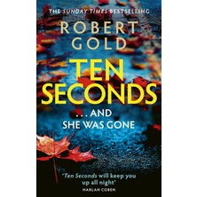 Ten Seconds: 'a Gripping Thriller That Twists And Turns' Harlan Coben