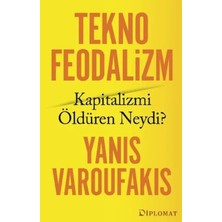 Elivora Teknofeodalizm: Kapitalizmi Öldüren Neydi?