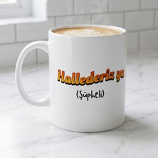 Hallederiz Ya Esprili Tasarım Porselen Kupa - Esprili Hediye Kupa Bardak