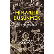 Elivora Mimarlık Düşünmek Için Verimli Arızalar