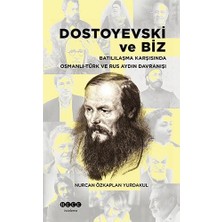 Dostoyevski ve Biz: Batılılaşma Karşısında Osmanlı-Türk ve Rus Aydın Davranışı