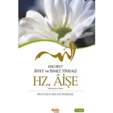Elivora Ehli Beyt Iffet ve Ismet Timsali Hz. Aişe