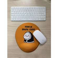 Dobarlan Bıragma Gendini Baskılı Bilek Destekli Oval Mouse Pad (Turuncu)