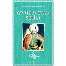 Elivora Yavuz Sultan Selim - Sekiz Yıla Seksen Yılı Sığdıran