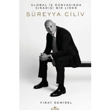 Elivora Süreyya Ciliv: Global Iş Dünyasında Sıradışı Bir Lider
