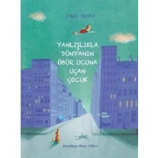 Elivora Yanlışlıkla Dünyanın Öbür Ucuna Uçan Çocuk