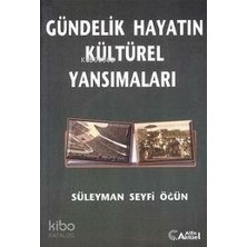 Alfa Aktüel Yayınları Gündelik Hayatın Kültürel Yansımaları Süleyman Seyfi Ögün
