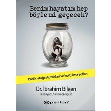 Epsilon Yayınevi Benim Hayatım Hep Böyle Mi Geçecek?; Panik Atağın Tuzakları ve Kurtulma Yolları