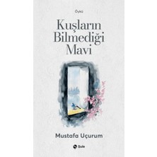 Egecen Kuşların Bilmediği Mavi