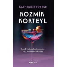 Egecen Kozmik Kokteyl Büyük Patlamadan Günümüze Kara Madde ve Kara Enerji