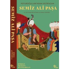 Egecen Poturoğullarından Veziriazam Semiz Ali Paşa 16. Yüzyıldan Bir Iktidar ve Liyakat Portresi