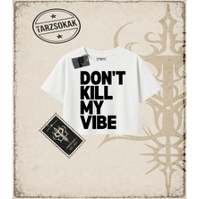Tarzsokak Gotik & Grunge Streetwear Don't Kıll My Vıbe Crop Tişört