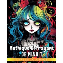 Kazan Hobi Independently Published Livre De Coloriage Gothique Effrayant De Minuit: Pages De Coloriage De Filles Magiques Gothiques So