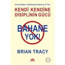 Kreatif Yayınları Bahane Yok! Kendi Kendine Disiplinin Gücü