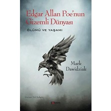 Arenes Edgar Allan Poe'nun Gizemli Dünyası - Ölümü ve Yaşamı