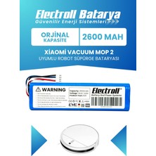 Electroll Xiaomi Vacuum Mop 2 (STYTJ03ZHM) Robot Süpürge Bataryası 2600MAH (Orijinal Kapasite)
