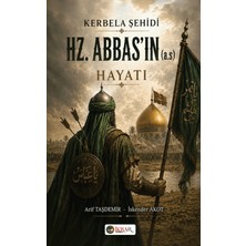 İkrar Yayınevi Kerbela Şehidi Hz. Abbas’ın (A.s) Hayatı