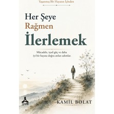 Sonçağ Yayınları Her Şeye Rağmen Ilerlemek