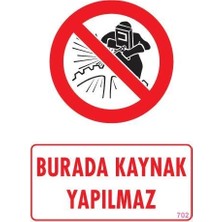 TeknoKapsül Burada Kaynak Yapılmaz Uyarı Levhası 25X35 Kod: 702