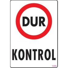 TeknoKapsül Dur Kontrol Uyarı Levhası 25X35 KOD:1586