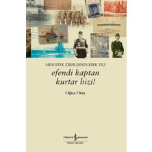 TeknoKapsül Efendi Kaptan Kurtar Bizi! Mesudiye Zırhlısının Kırk Yılı