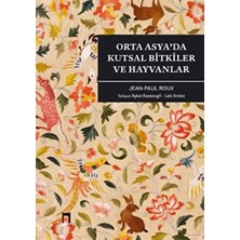 TeknoKapsül Orta Asya’da Kutsal Bitkiler ve Hayvanlar