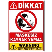 Dikkat Maskesiz Kaynak Yapma 35X50CM Pvc Isg Levha