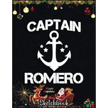 Kazan Hobi Christmas Sketch Book: Captaın Romero Funny Birthday Personalized Surname Clan Gift, 120 Pages Help You Design Your Ideas Size 8.5 x 11 Inches Sketchbook