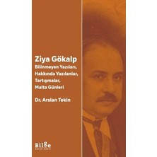 Elivora Ziya Gökalp -Bilinmeyen Yazıları, Hakkında Yazılanlar, Tartışmalar, Malta Günleri