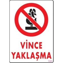 Elivora Vince Yaklaşma Uyarı Levhası 25X35 KOD:1303
