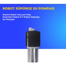 Ümit Maker Xiaomi Robot Vacuum Mop Essential Global 12 V Robot Süpürge Su Pompası