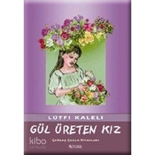 Gül Üreten Kız Lütfi Kaleli