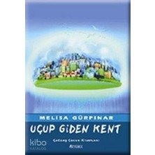Uçup Giden Kent Melisa Gürpınar